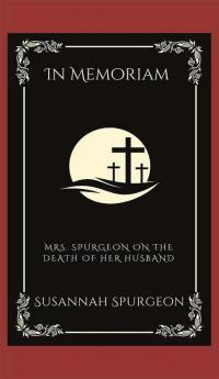 In Memoriam: Mrs. Spurgeon on the Death of Her Husband