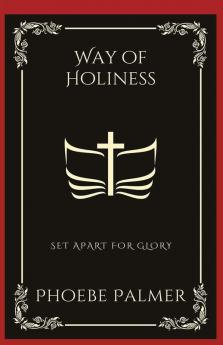 Way of Holiness: Set Apart for Glory