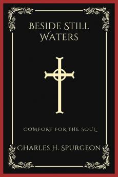 Beside Still Waters: Comfort for the Soul