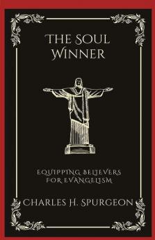 The Soul Winner Equipping Believers for Evangelism