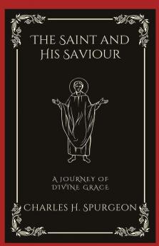 The Saint and His Saviour: A Journey of Divine Grace