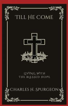 Till He Come: Living with the Blessed Hope