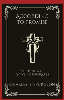 According to Promise The Riches of God's Faithfulness