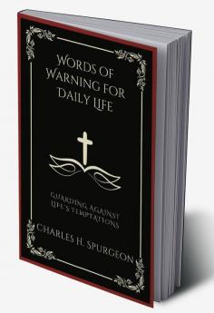 Words of Warning for Daily Life: Guarding Against Life's Temptations