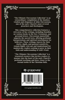 The Ultimate Chrysostom Collection: Homilies on The Gospel of St. Matthew Commentary on Galatians On Marriage and Family Life and others