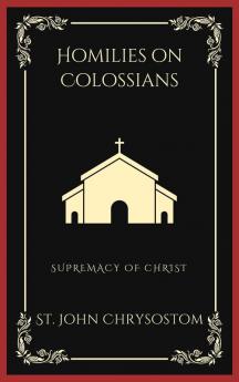 Homilies on Colossians: Supremacy of Christ