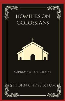 Homilies on Colossians: Supremacy of Christ