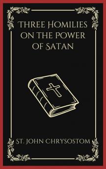 Three Homilies on the Power of Satan