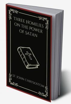 Three Homilies on the Power of Satan