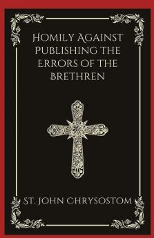 Homily Against Publishing the Errors of the Brethren