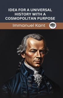Idea for a Universal History with a Cosmopolitan Purpose (Grapevine edition)