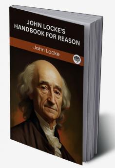 John Locke's Handbook for Reason (Grapevine edition)