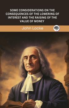 Some Considerations on The Consequences of The Lowering of Interest and The Raising of The Value of Money (Grapevine edition)