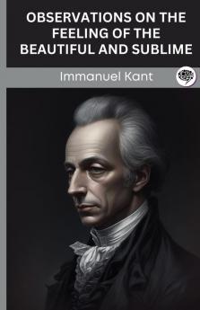 Observations on the Feeling of the Beautiful and Sublime (Grapevine edition)