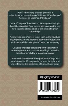 Kant's Philosophy of Logic: Critique of Pure Reason and Lectures on Logic (Grapevine edition)