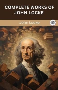 Complete Works of John Locke (Grapevine edition)