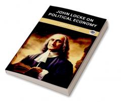 John Locke on Political Economy (Grapevine edition)