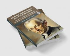 Kant on Metaphysics and Epistemology: Critique of Pure Reason Metaphysical Foundations of Natural Science and others (Grapevine edition)