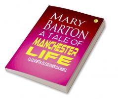 Mary Barton A Tale of Manchester Life