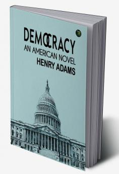 Democracy An American Novel