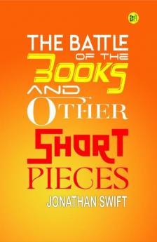 The Battle of the Books and other Short Pieces