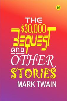 The $30000 Bequest and Other Stories