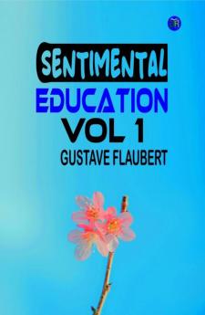 Sentimental Education Vol 1