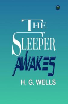 The Sleeper Awakes