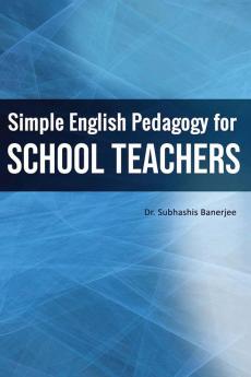 Simple English Pedagogy for School Teachers