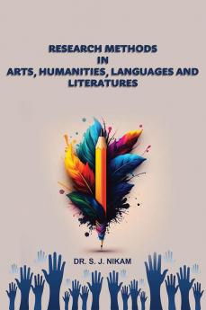 RESEARCH METHODS  IN  ARTS HUMANITIES  LANGUAGES AND LITERATURE