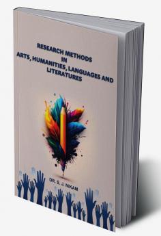 RESEARCH METHODS  IN  ARTS HUMANITIES  LANGUAGES AND LITERATURE