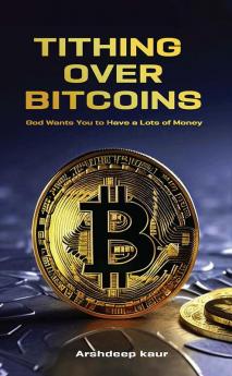 Tithing Over Bitcoins God Wants You To Have A Lots Of Money