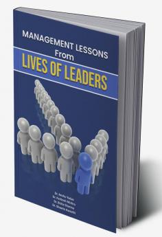 Management Lessons From Lives Of Leaders