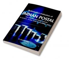 Performance Evaluation of Indian Postal and Customer Perception Towards Its Services A Case Study of Hazaribagh District