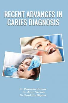 Recent Advances In Caries Diagnosis