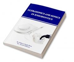 Ultrasonics And Sonics In Endodontics