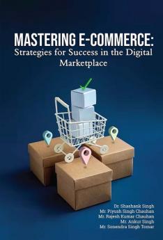 Mastering E-commerce: Strategies for Success in the Digital Marketplace