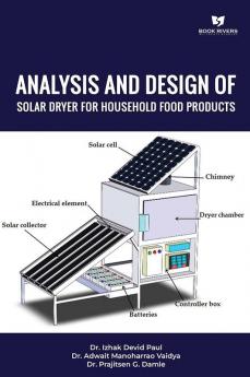 Analysis And Design Of Solar Dryer For Household Food Products