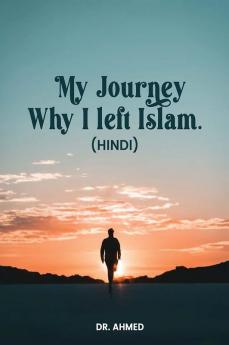 MY JOURNEY WHY I LEFT ISLAM