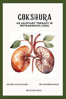 Gokshura An Adjuvant Therapy in Mutrakshaya (CKD)
