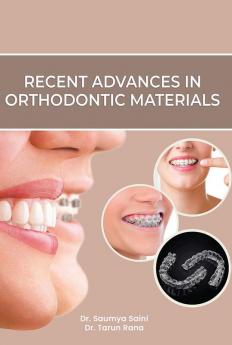 RECENT ADVANCES IN ORTHODONTIC MATERIALS