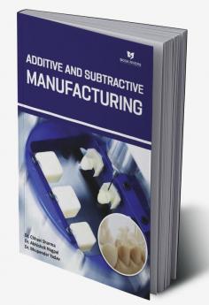 Additive And Subtractive Manufacturing