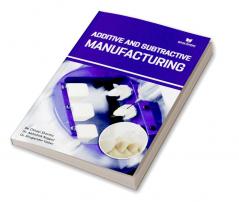 Additive And Subtractive Manufacturing