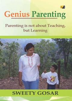 Genious Parenting: Parenting is not about teaching but learning