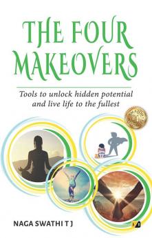 The Four Makeovers Tools To Unlock Hidden Potential And Live Life To The Fullest