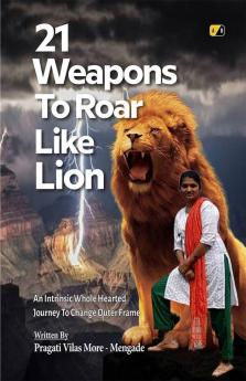 21 Weapons To Roar Like Lion