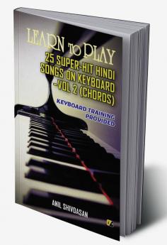 Learn To Play: 25 Super- Hit Hindi Songs On Keyboard | Vol 2 (Chords) Keyboard Training Provided