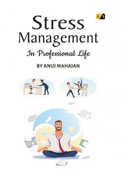 Stress Management in Professional Life