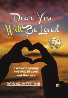 Dear You Will Be Loved / 7 Ways to Change the Way of Love not the Love