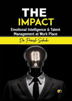 THE IMPACT: Emotional Intelligence & Talent Management at Work Place